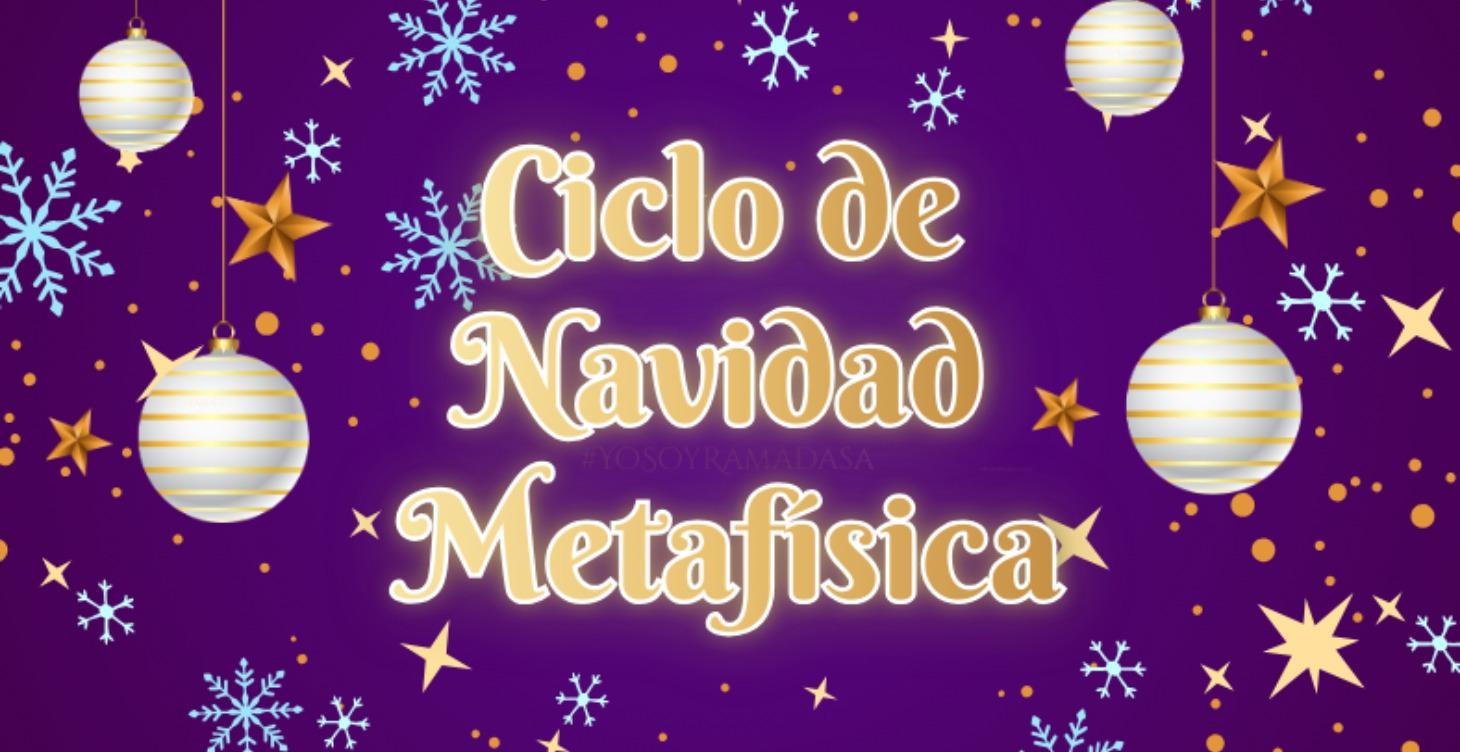 Ciclo de Navidad Metafísica
