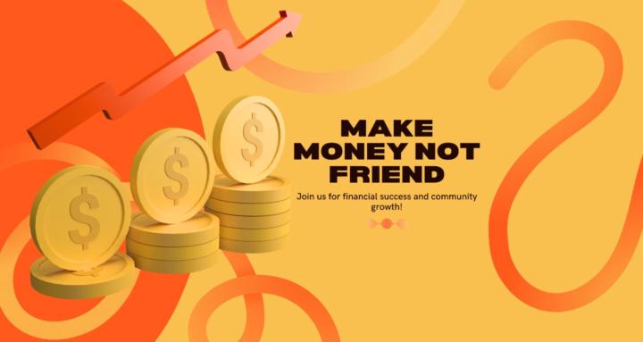 Make Money Not Friends (MMNF)