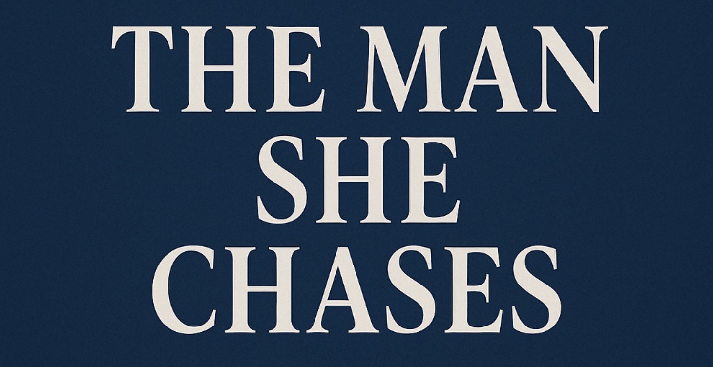 The Man She Chases