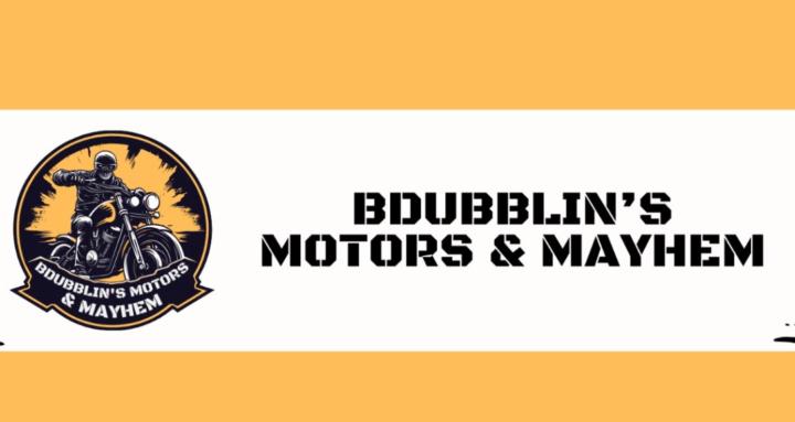 BDUBBLIN'S MOTORS & MAYHEM