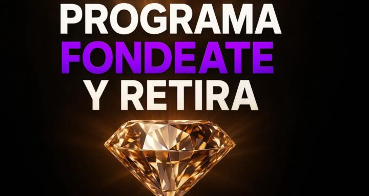 Programa FONDÉATE y RETIRA 