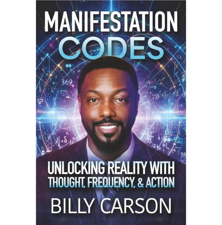 MANIFESTATION CODES By Billy Carson
