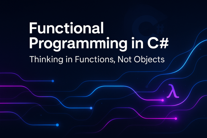 🧠 Functional Programming in C# — Thinking in Functions, Not Objects