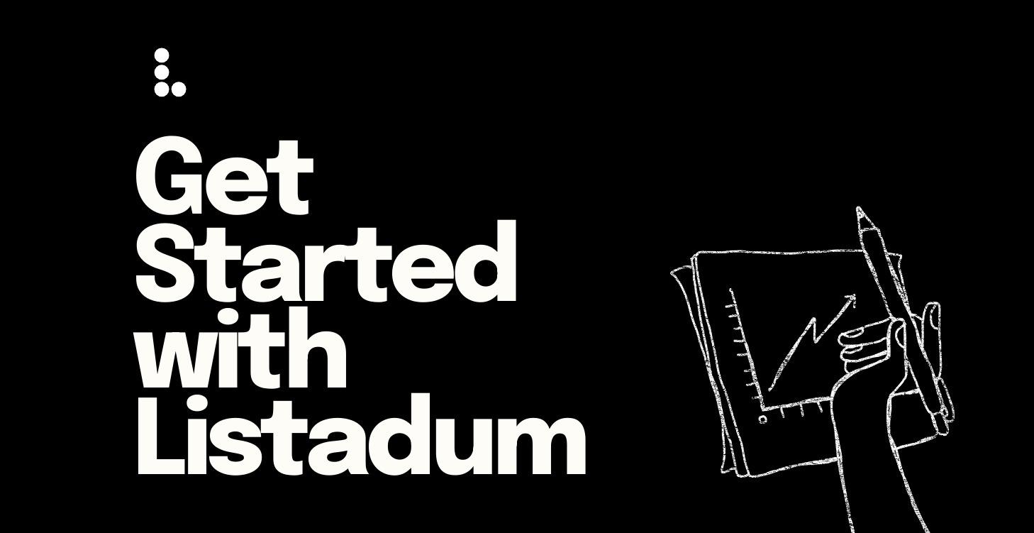 Get Started with Listadum