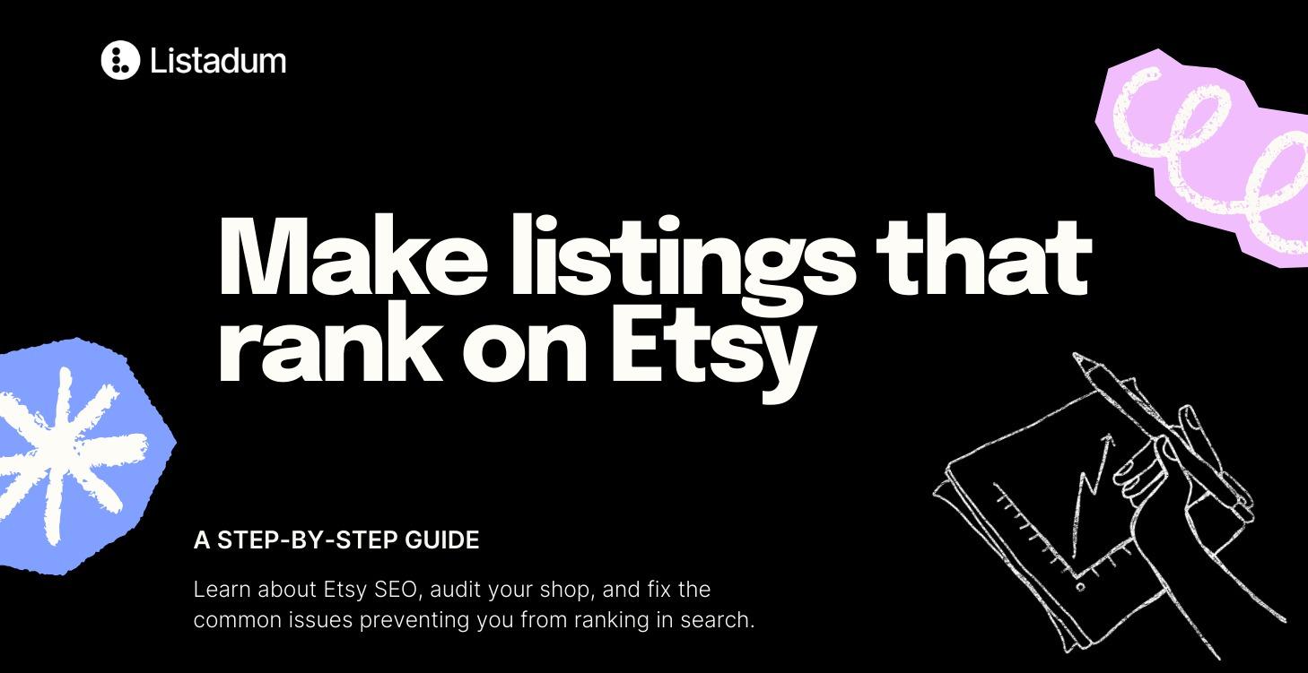 Make Listings that rank on Etsy
