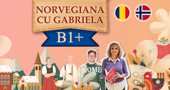 B1+ (Norvegiana cu Gabriela)