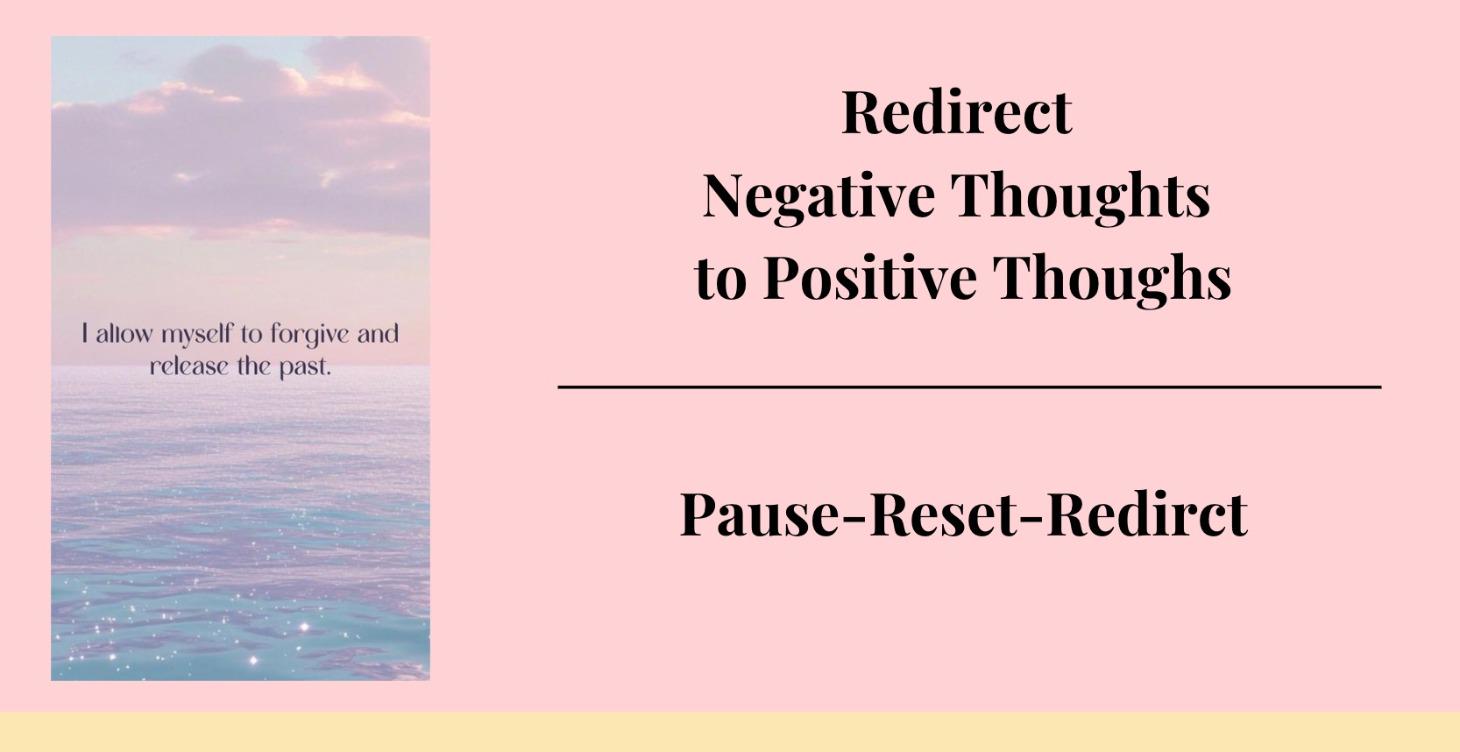 Redirect Negative Thoughts to Positive Thoughts