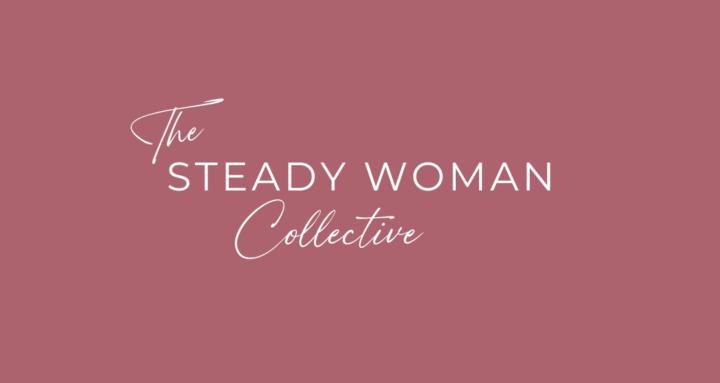 The Steady Woman Collective
