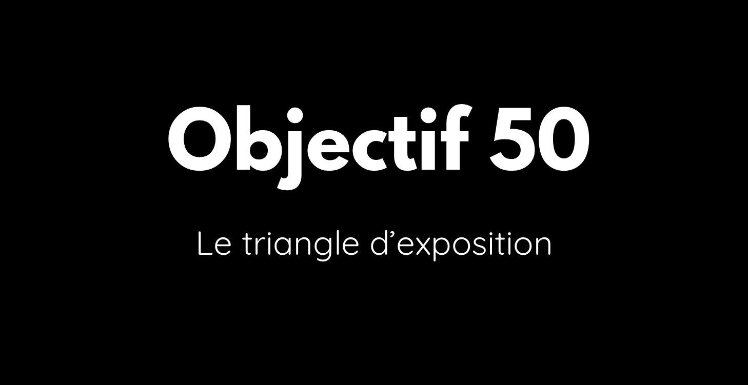 Le triangle d'exposition