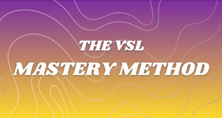 The VSL Mastery Method