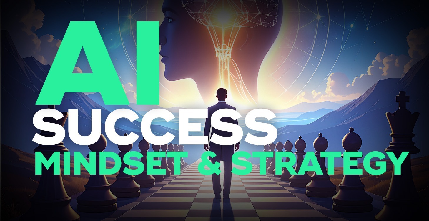 "AI Success Mindset & Strategy