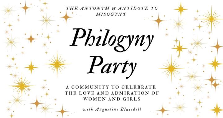Philogyny Party!