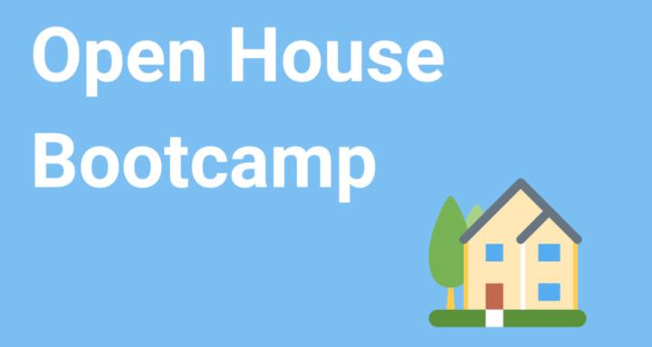 Open House Bootcamp