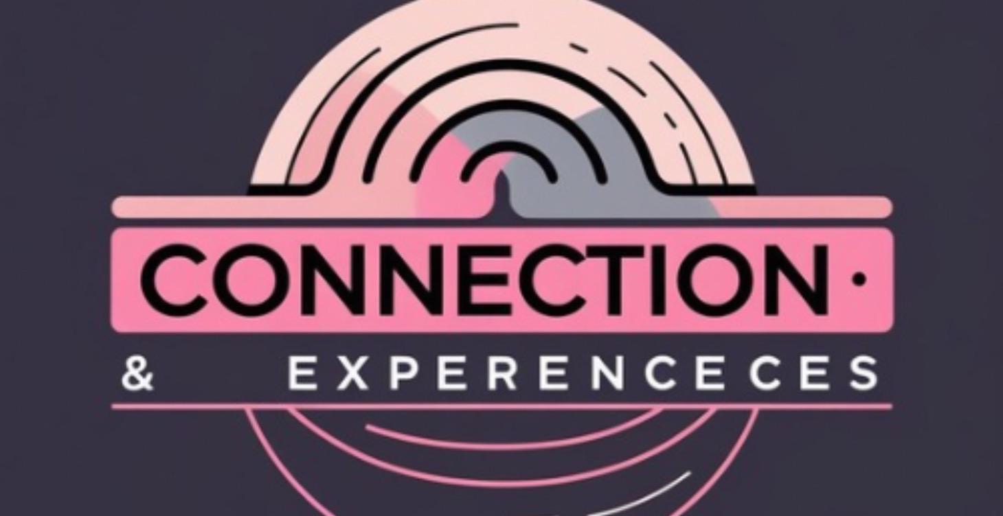 Connection & Experience