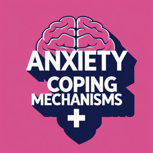 Anxiety Coping Mechanisms