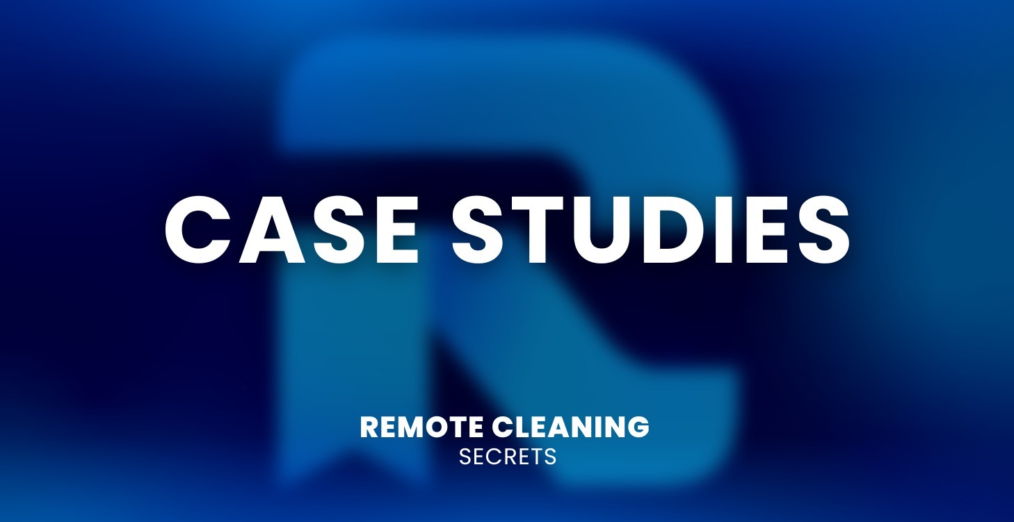 Remote Cleaning Case Studies