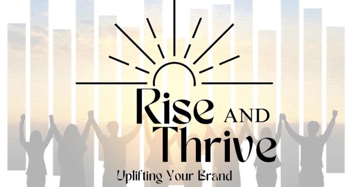 Rise&Thrive: Uplift Your Brand