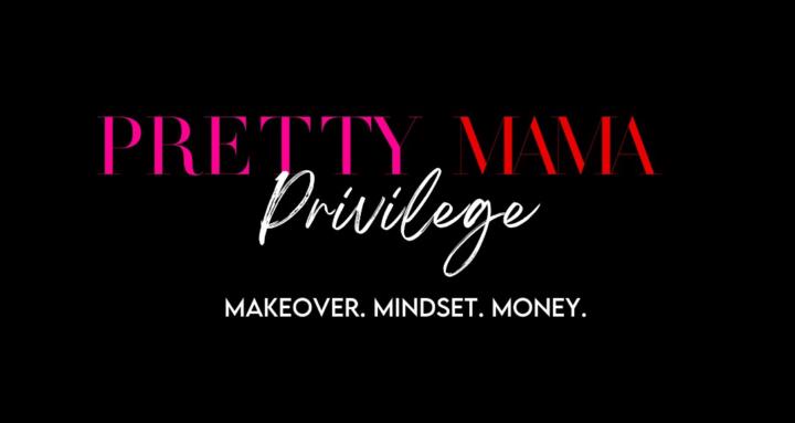 Pretty Mama Privilege