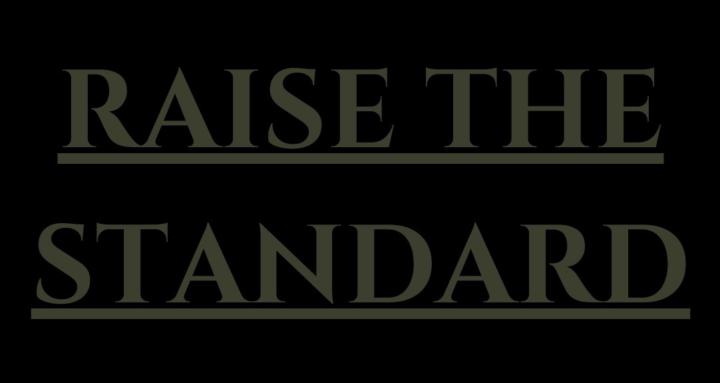 Raise The Standard