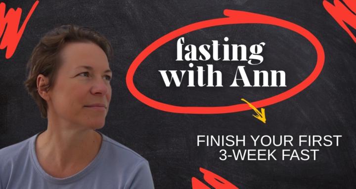 Fasting with Ann