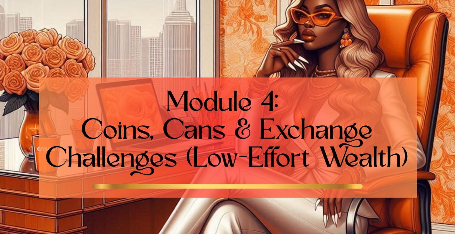 MODULE 4: Coins, Cans & Exchange Challenges