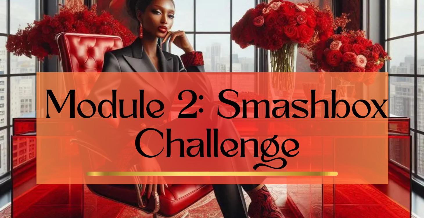 MODULE 2: The Smashbox Challenge (Fast Wins)