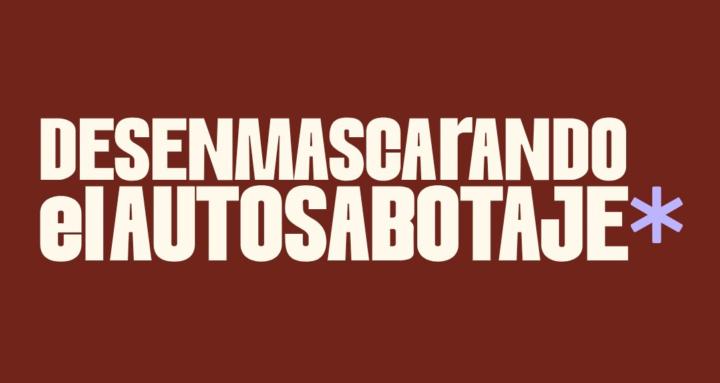 Desenmascarando elAutosabotaje