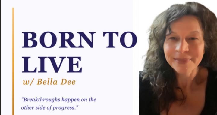 Born to LIVE w/Bella Dee