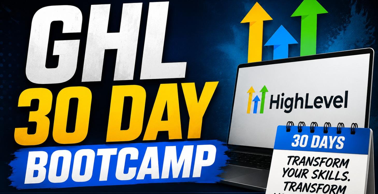 GHL 30 day bootcamp course