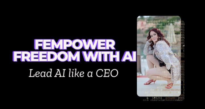 Fempower Freedom with AI