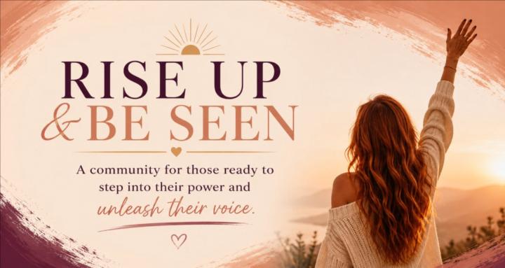 Rise Up & Be Seen 