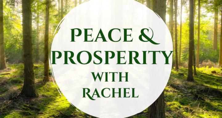 Peace & Prosperity with Rachel