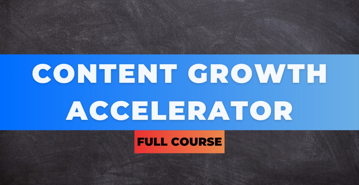 Content Growth Accelerator Course