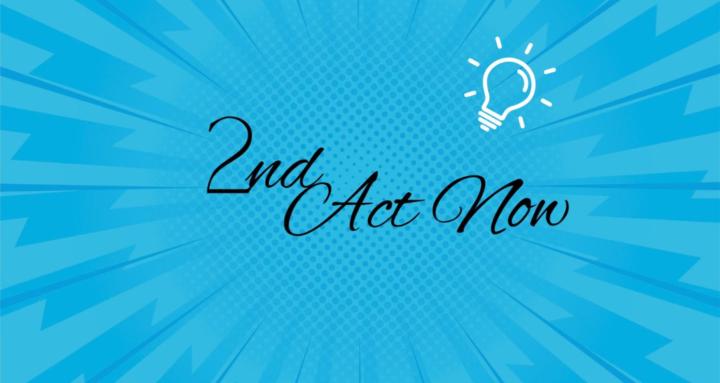 2nd Act Now