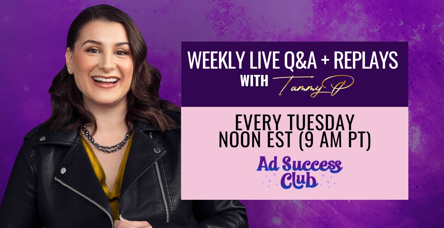 [Ad Club] Weekly LIVE Q&A + Replays with Tammy P