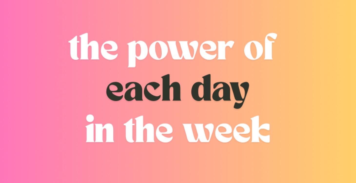 The Power Of Each Day In The Calendar Week ☀️🌛