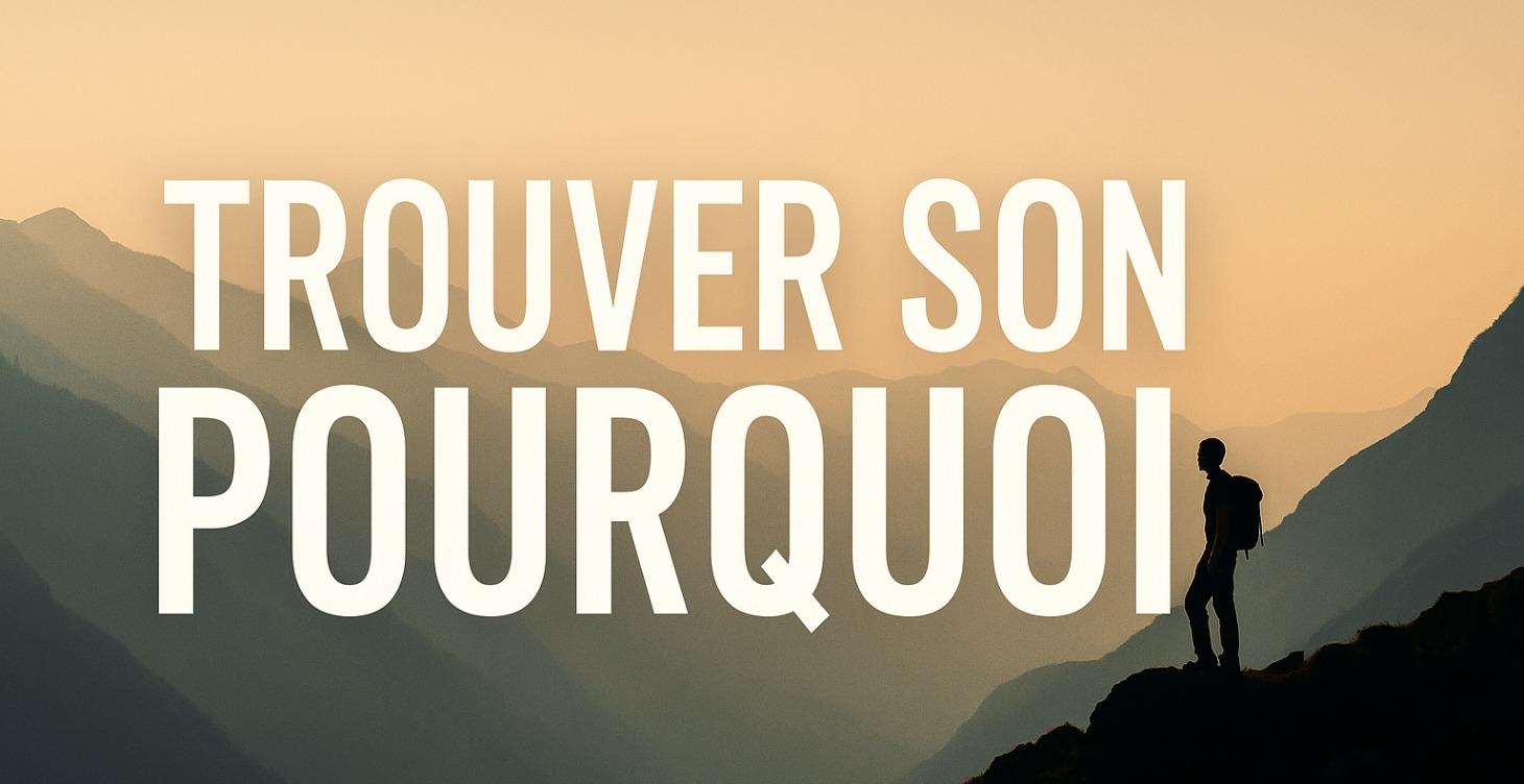 Trouver son pourquoi ?