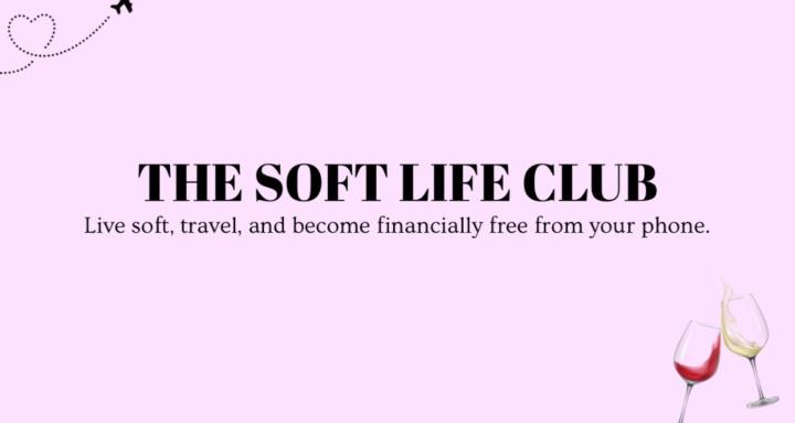 The Soft Life Club