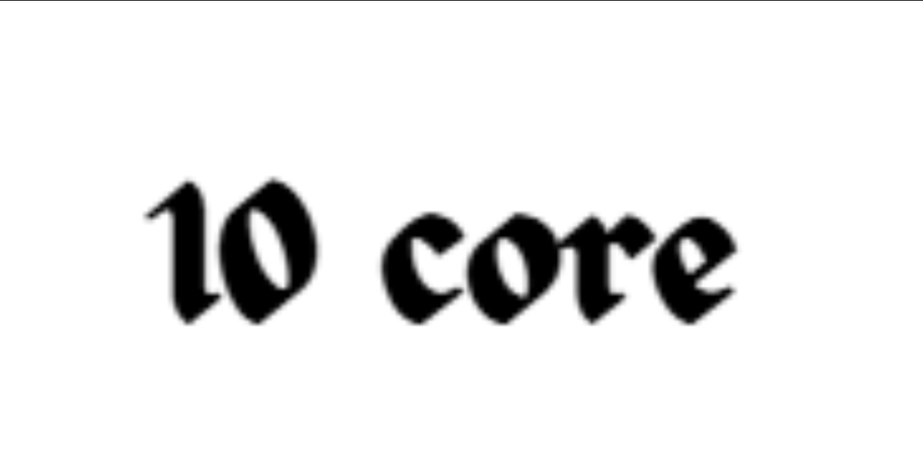 10 Core