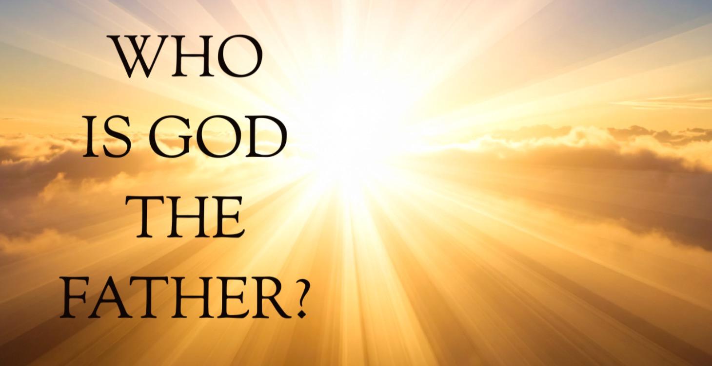 Who is God the Father? Course 2