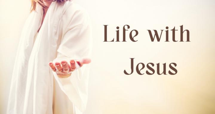 Life with Jesus