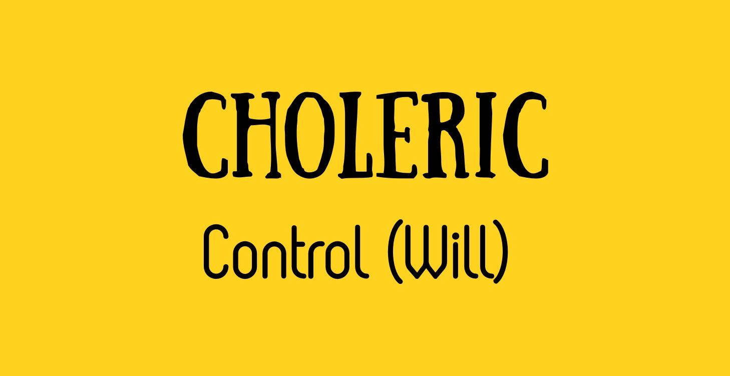 CHOLERIC Control (Will)