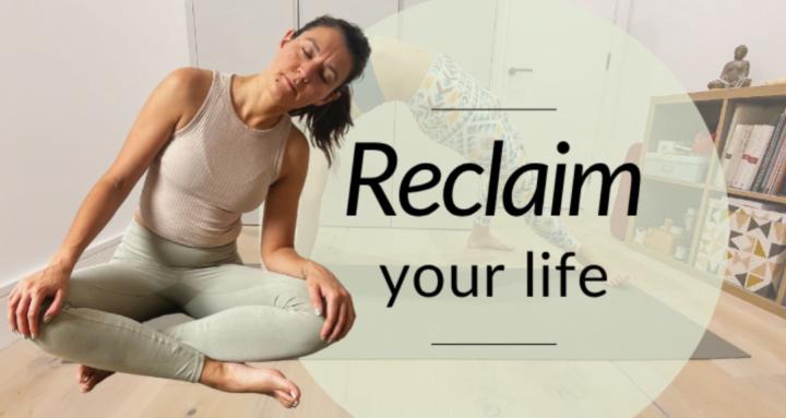 Reclaim your Life