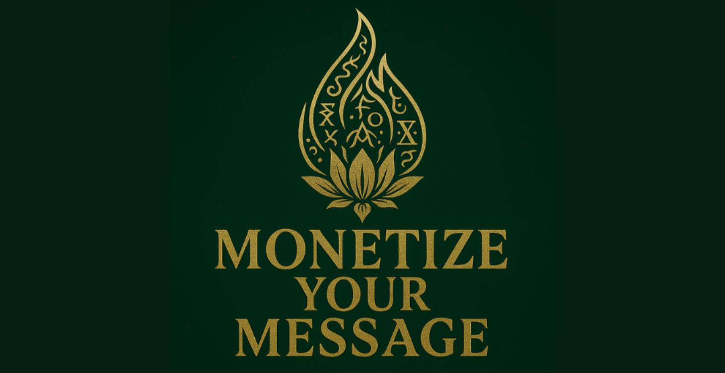 Monetize Your Message