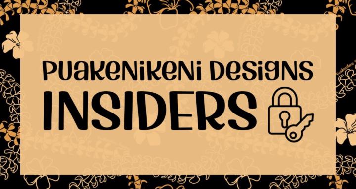 Puakenikeni Designs Insiders