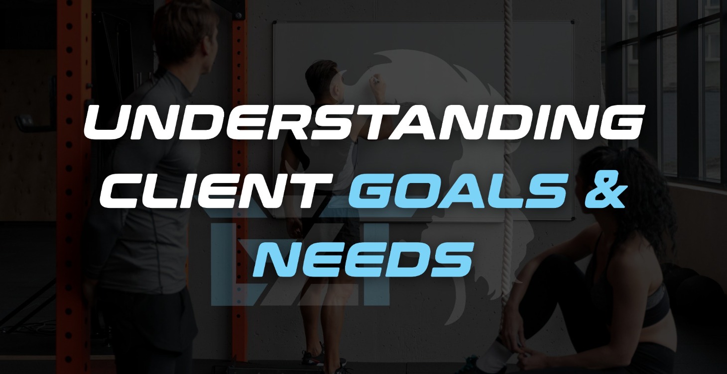 Understanding Client Goals & Needs