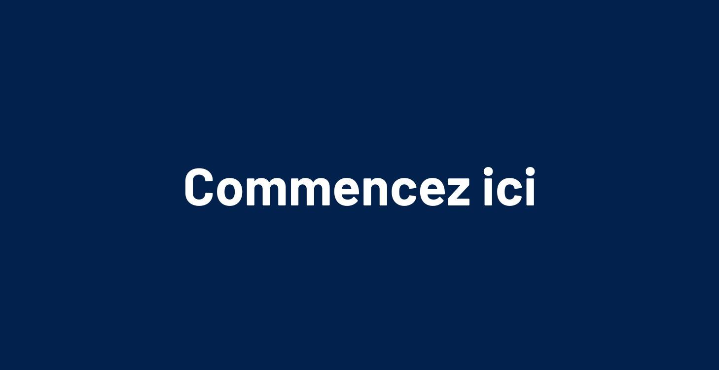 🚀 Commencez ici