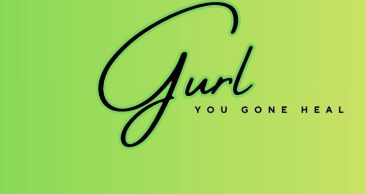 Gurl You Gon Heal Collective 