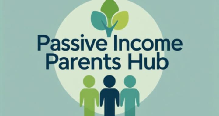 Passive Income Parents Hub