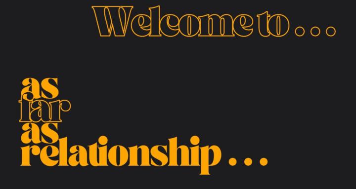 As far as Relationship…